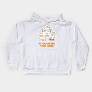 House of words. Is your house your home? #2 Kids Hoodie